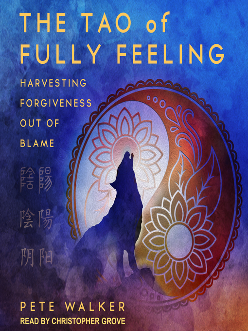 Title details for The Tao of Fully Feeling by Pete Walker - Wait list